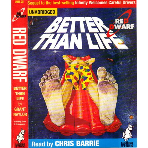  Red Dwarf - Better Than Life – Unabridged
